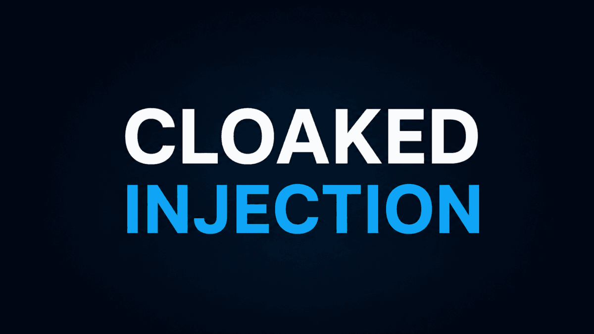 Cloaked Injection