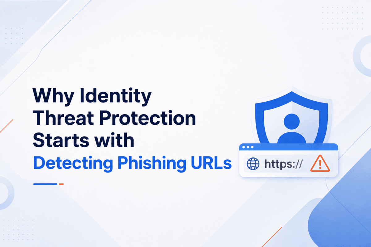 Why Identity Threat Protection Starts with Detecting Phishing URLs